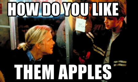 how-doyou-like-them-apples-memegenerator-net-how-do-you-like-53844408.png