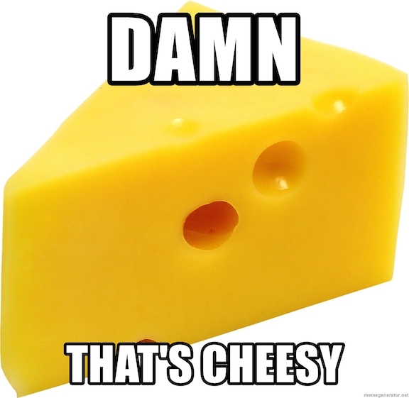 damn-thats-cheesy.jpg