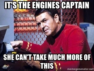 its-the-engines-captain-she-cant-take-much-more-of-this.jpg