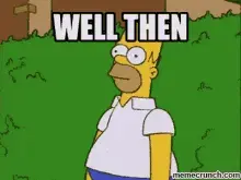 well-then-homer.webp well-then-homer.webp