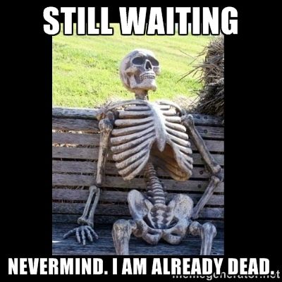 d311a817ba5e435c69cfb01eb8258c58--waiting-meme-waiting-for-you.jpg